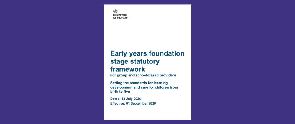 Early Years Foundation Stage 2026 - Strengthening safeguarding in the early years